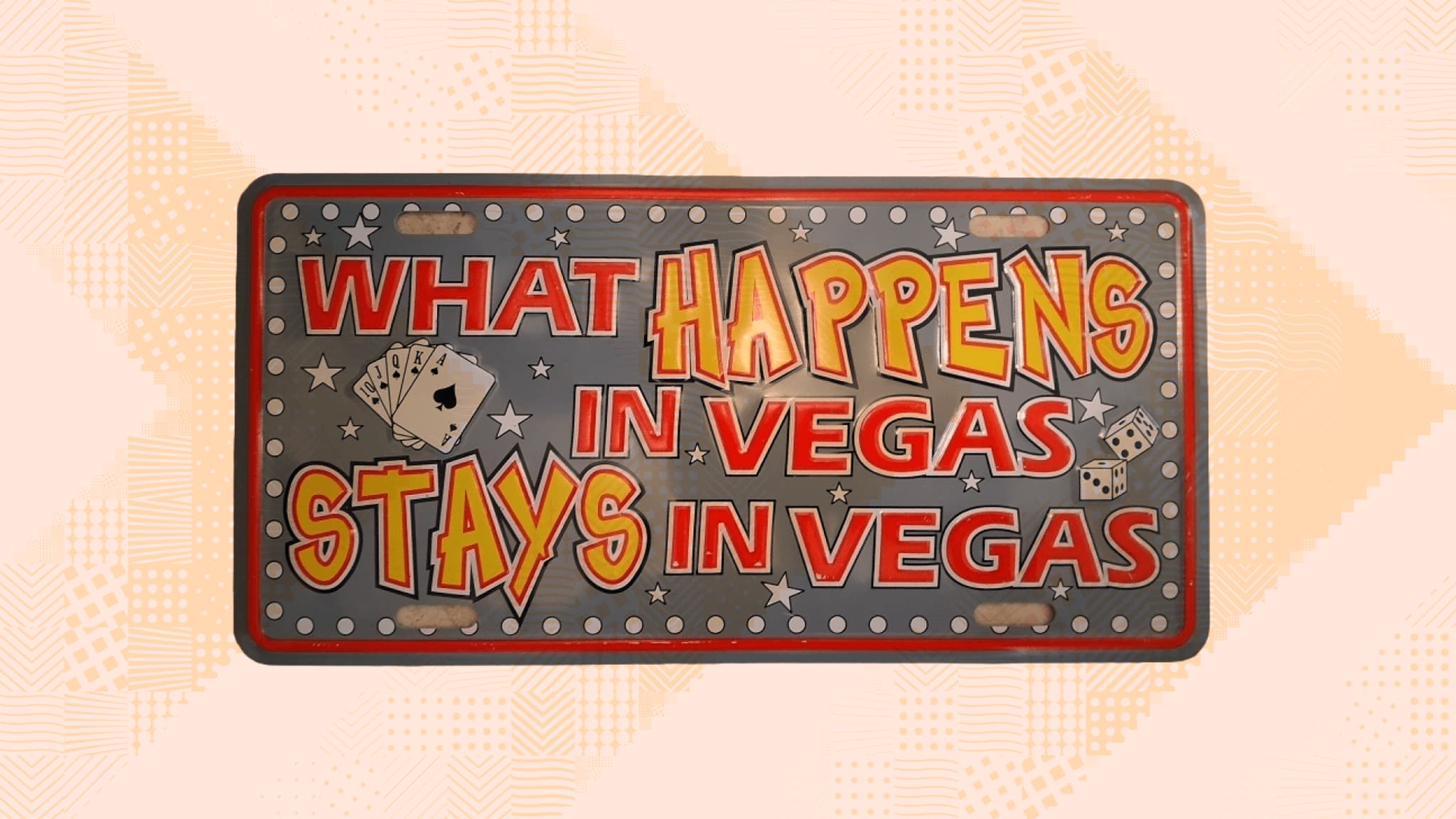 "What Happens Here, Stays Here." – Las Vegas