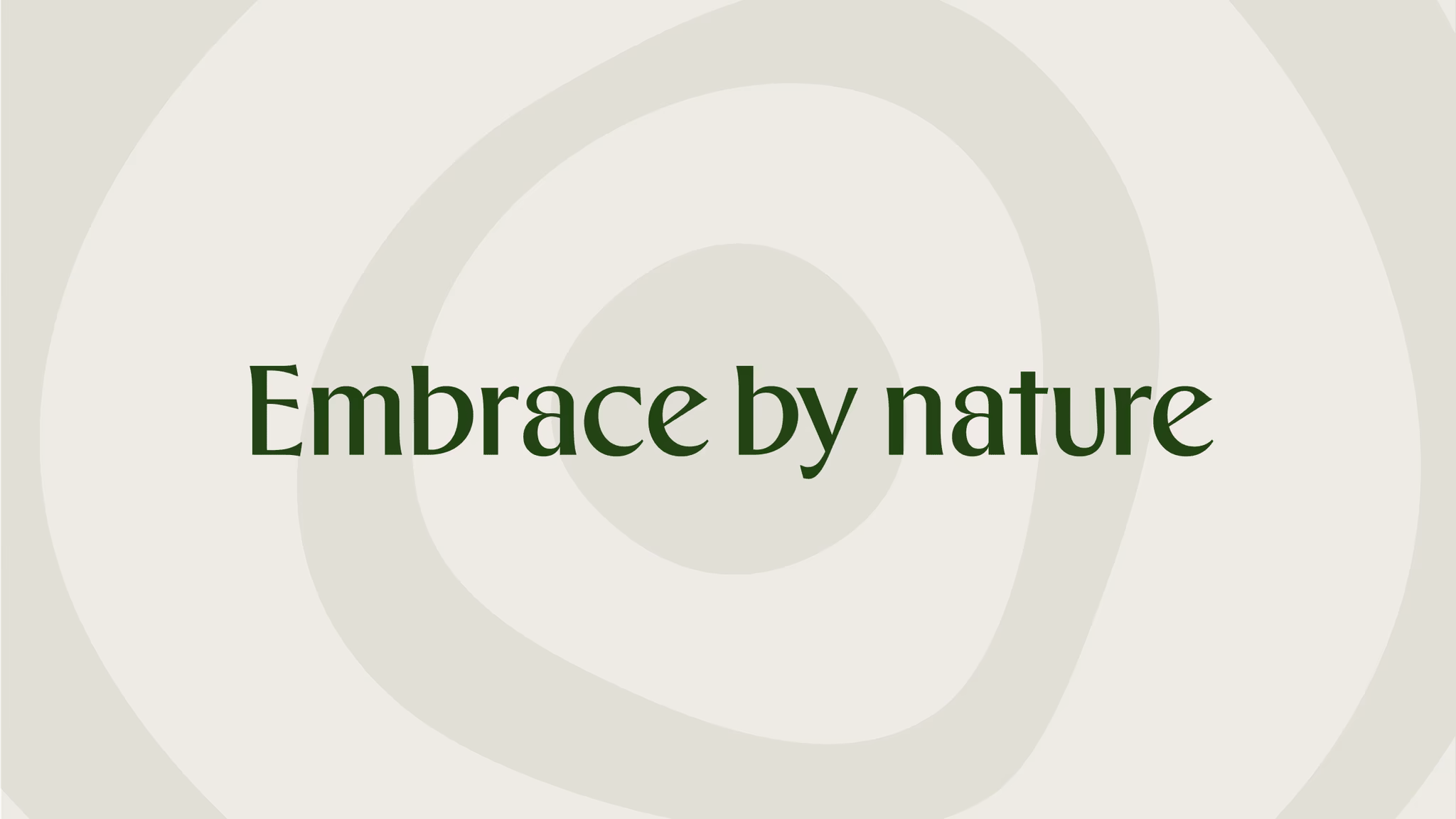 Text in elegant green font on a light background reads "Embrace by nature." Abstract circular pattern adds visual interest.