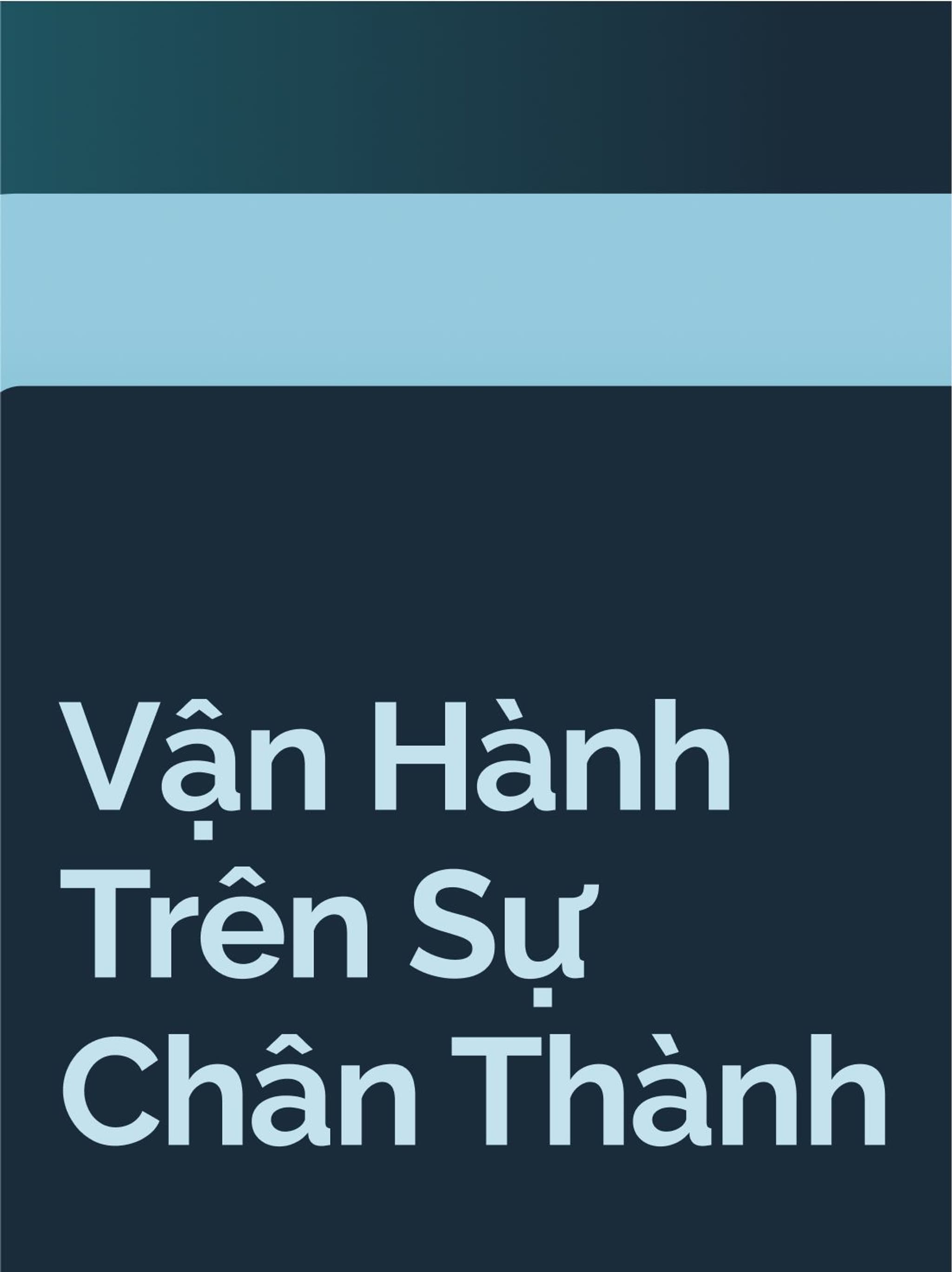 Text in Vietnamese stating "Vận Hành Trên Sự Chân Thành" on a dark background with blue accents.